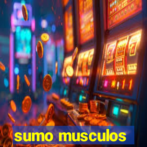 sumo musculos