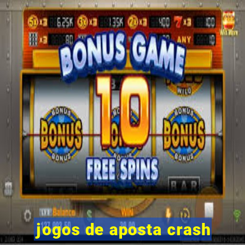 jogos de aposta crash