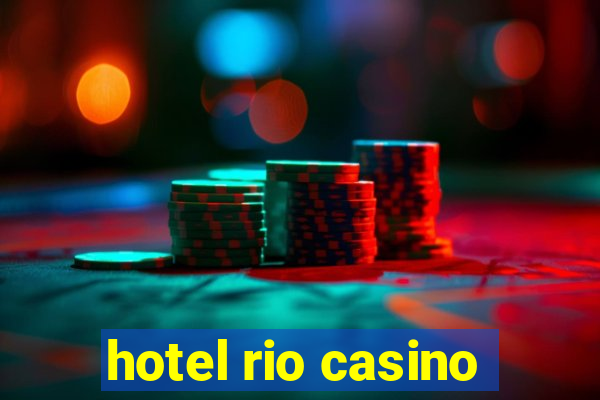 hotel rio casino