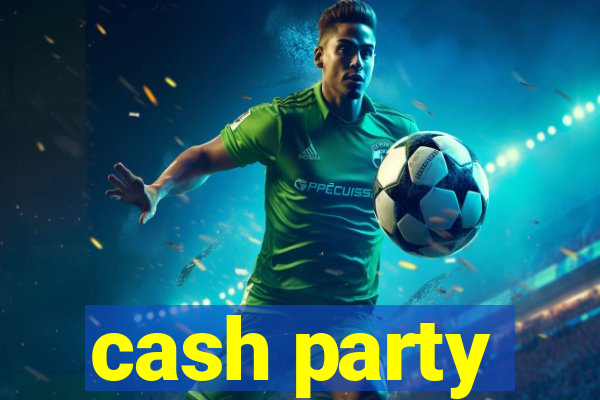 cash party