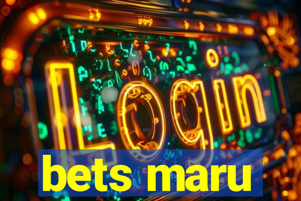 bets maru