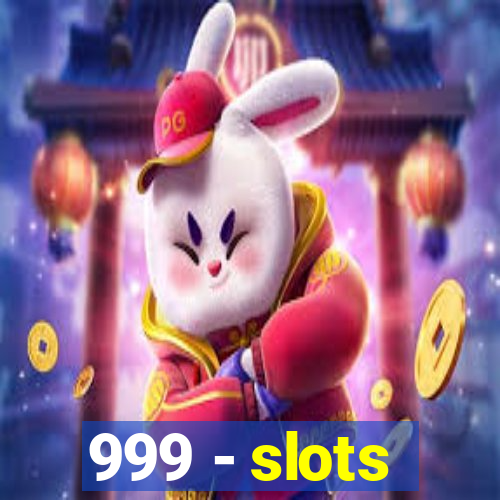 999 - slots