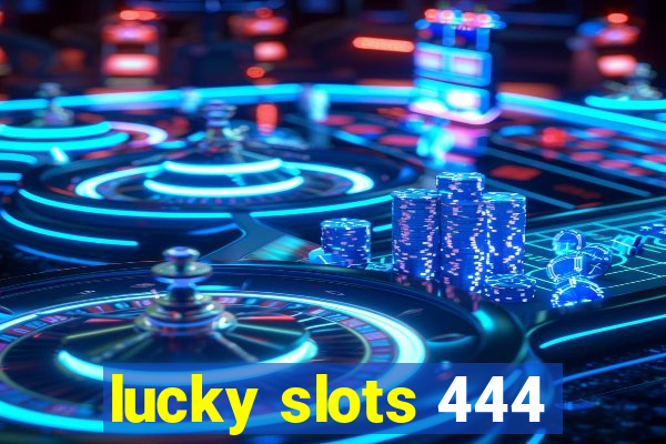 lucky slots 444