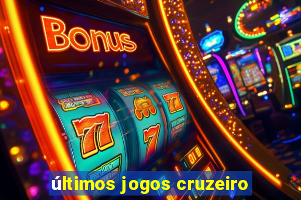 últimos jogos cruzeiro