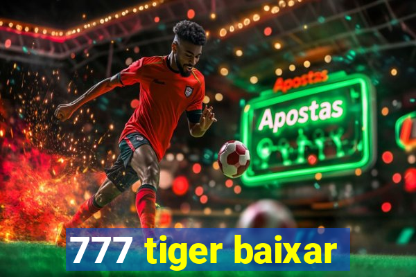 777 tiger baixar