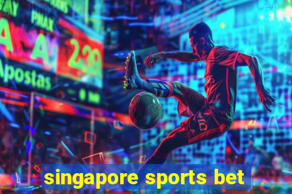 singapore sports bet