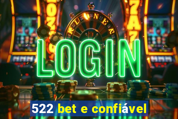 522 bet e confiável