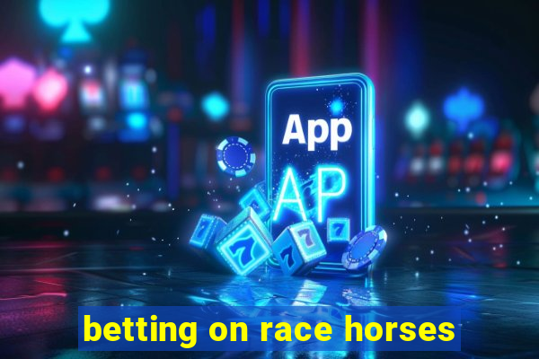 betting on race horses