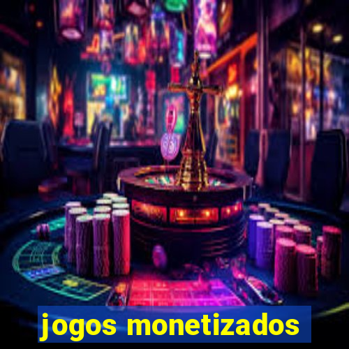 jogos monetizados