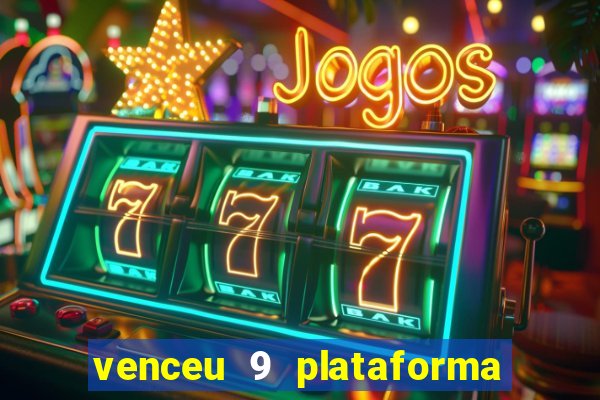 venceu 9 plataforma de jogos