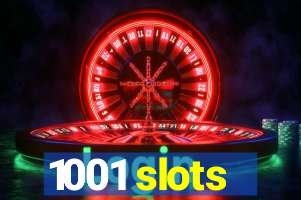 1001 slots