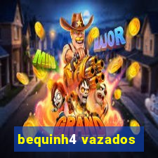 bequinh4 vazados