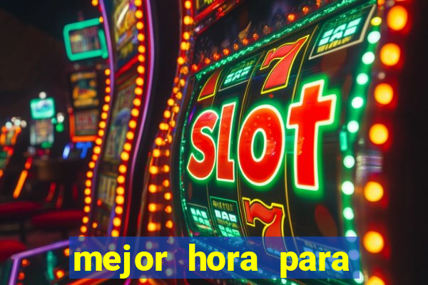 mejor hora para jugar al casino online