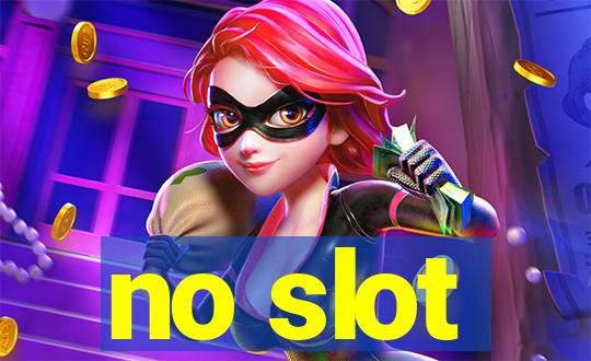 no slot