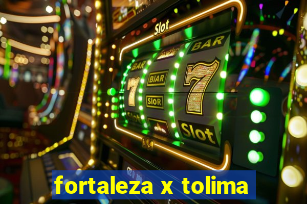 fortaleza x tolima