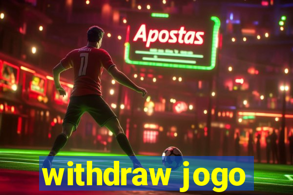 withdraw jogo