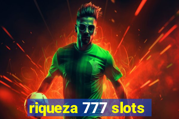 riqueza 777 slots