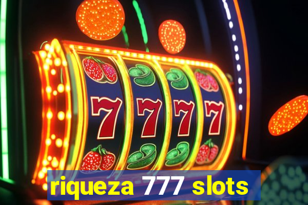 riqueza 777 slots