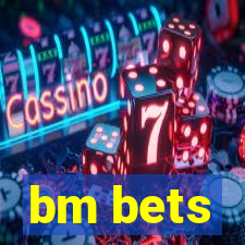 bm bets