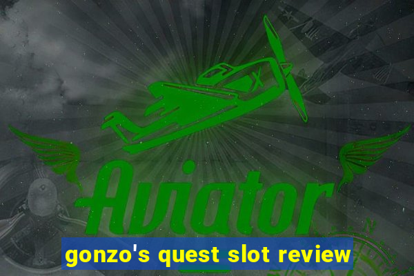 gonzo's quest slot review