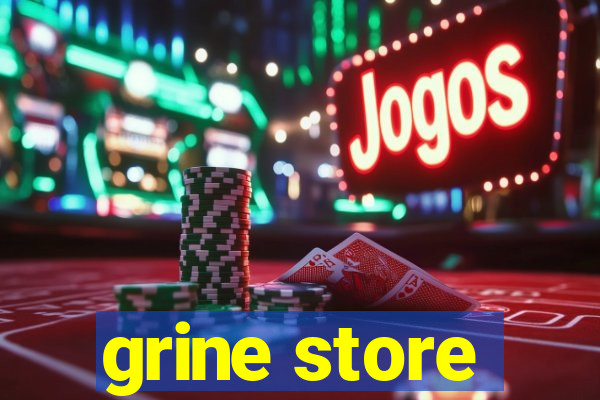 grine store