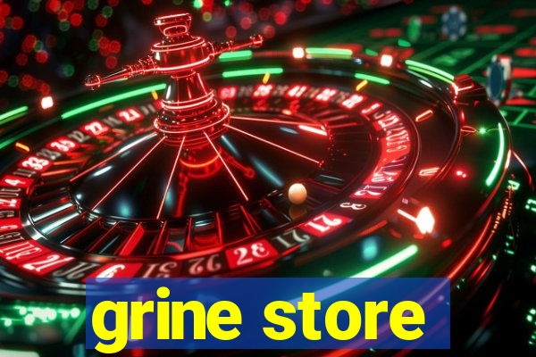 grine store