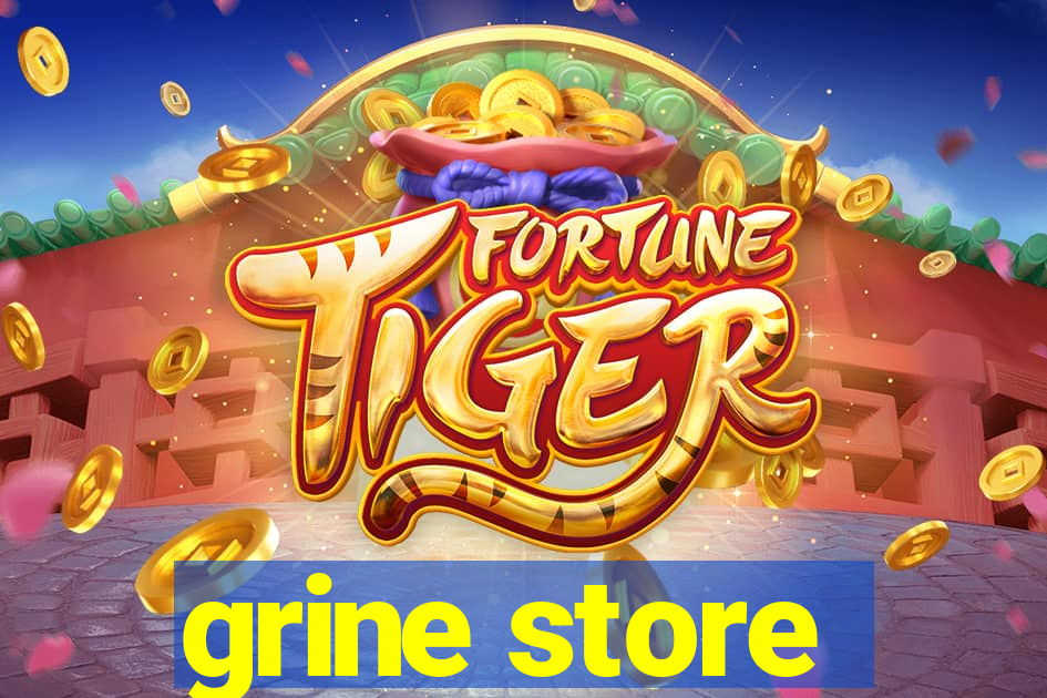 grine store