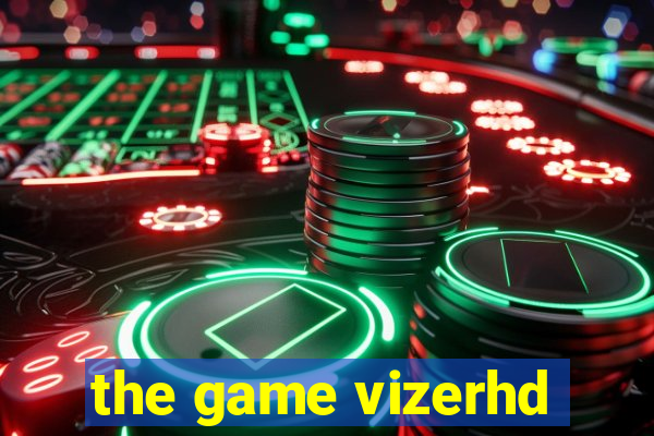 the game vizerhd