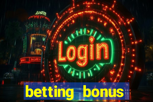 betting bonus without deposit