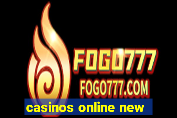 casinos online new