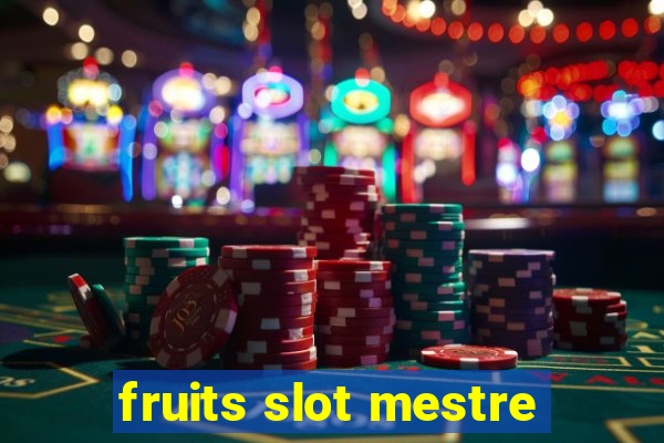 fruits slot mestre