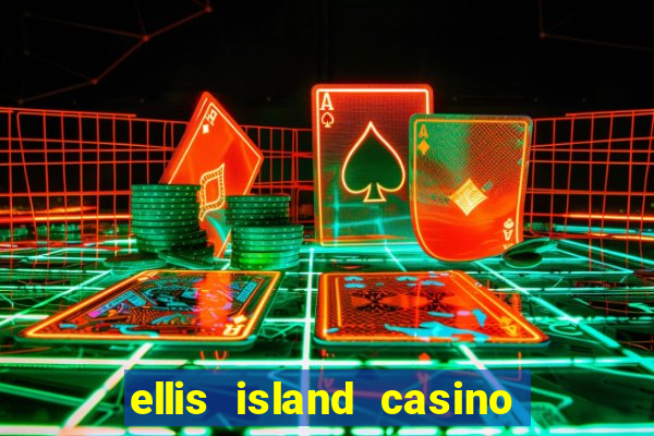 ellis island casino hotel & brewery