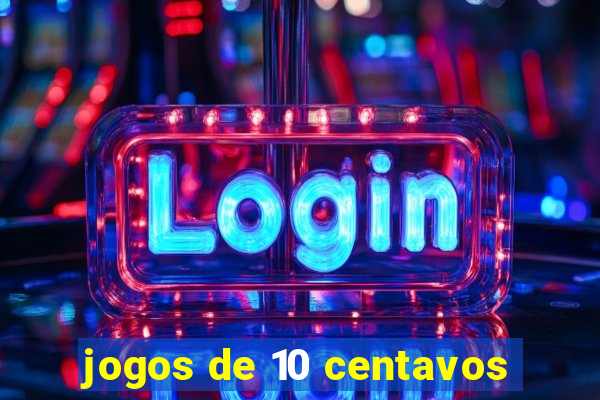 jogos de 10 centavos