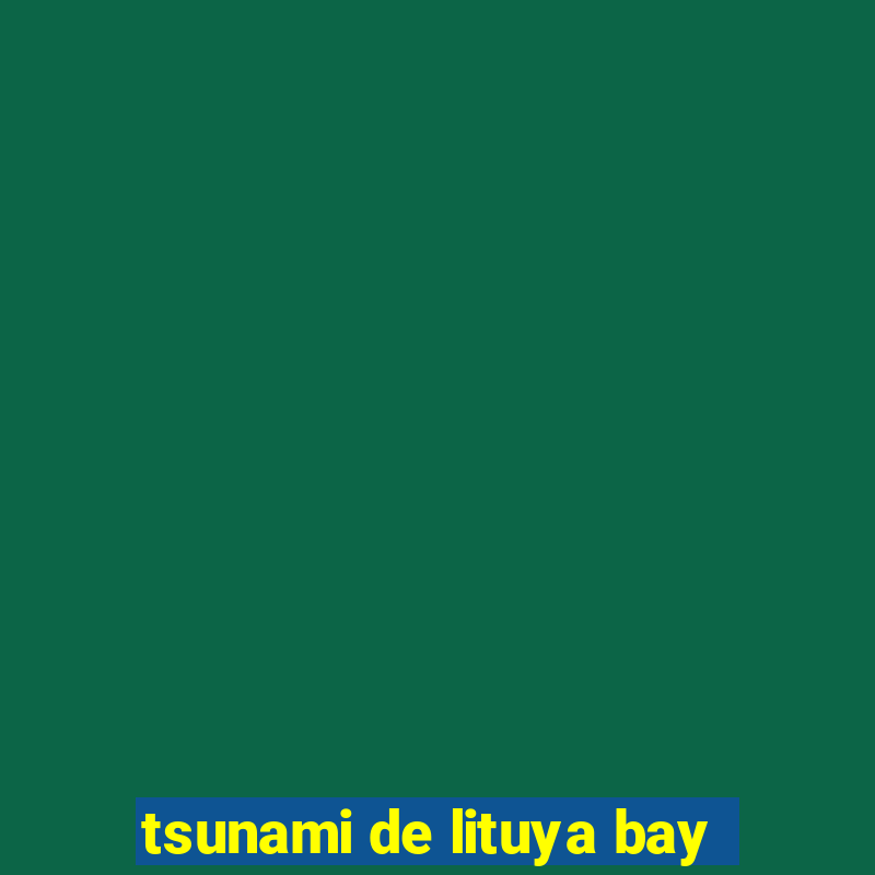 tsunami de lituya bay