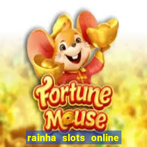 rainha slots online paga mesmo