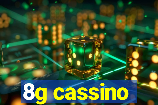 8g cassino