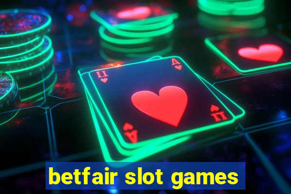 betfair slot games