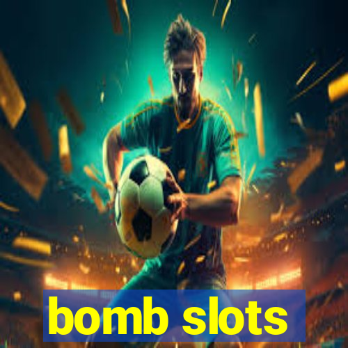 bomb slots