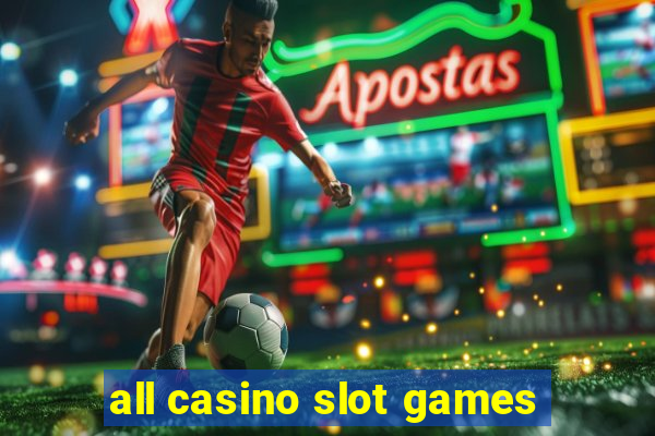 all casino slot games