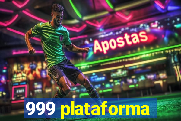 999 plataforma