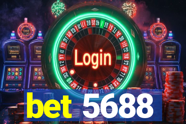 bet 5688