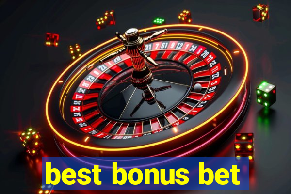 best bonus bet