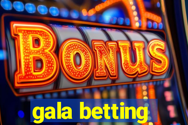 gala betting