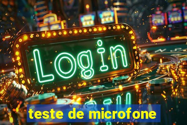 teste de microfone