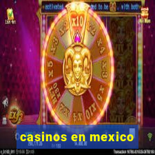 casinos en mexico