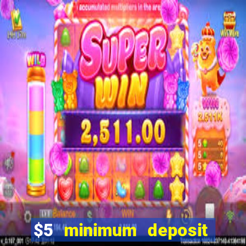 $5 minimum deposit casino australia 2023