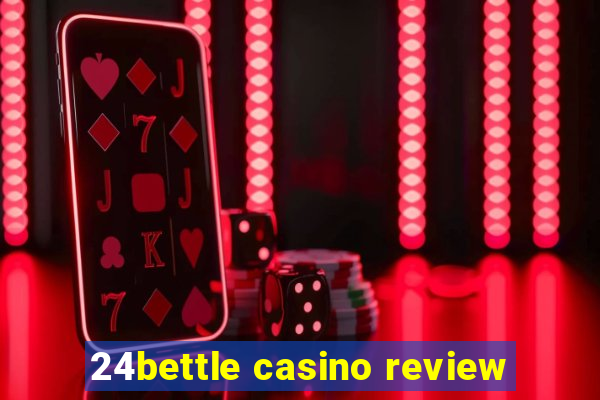 24bettle casino review