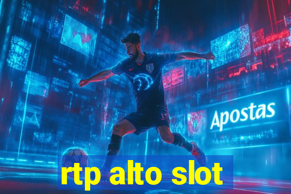 rtp alto slot