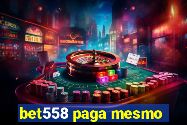 bet558 paga mesmo