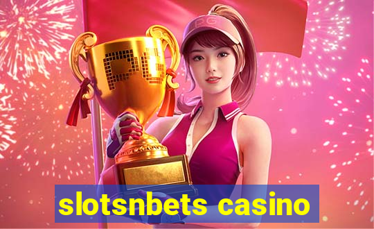 slotsnbets casino